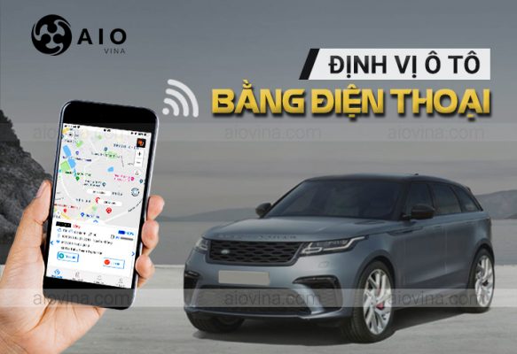 định vị ô tô bằng điện thoại